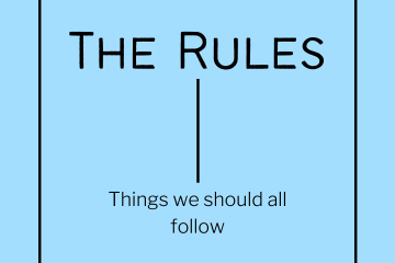 A simple graphic that says "The Rules: something we should all follow" with a blue background.